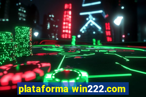 plataforma win222.com